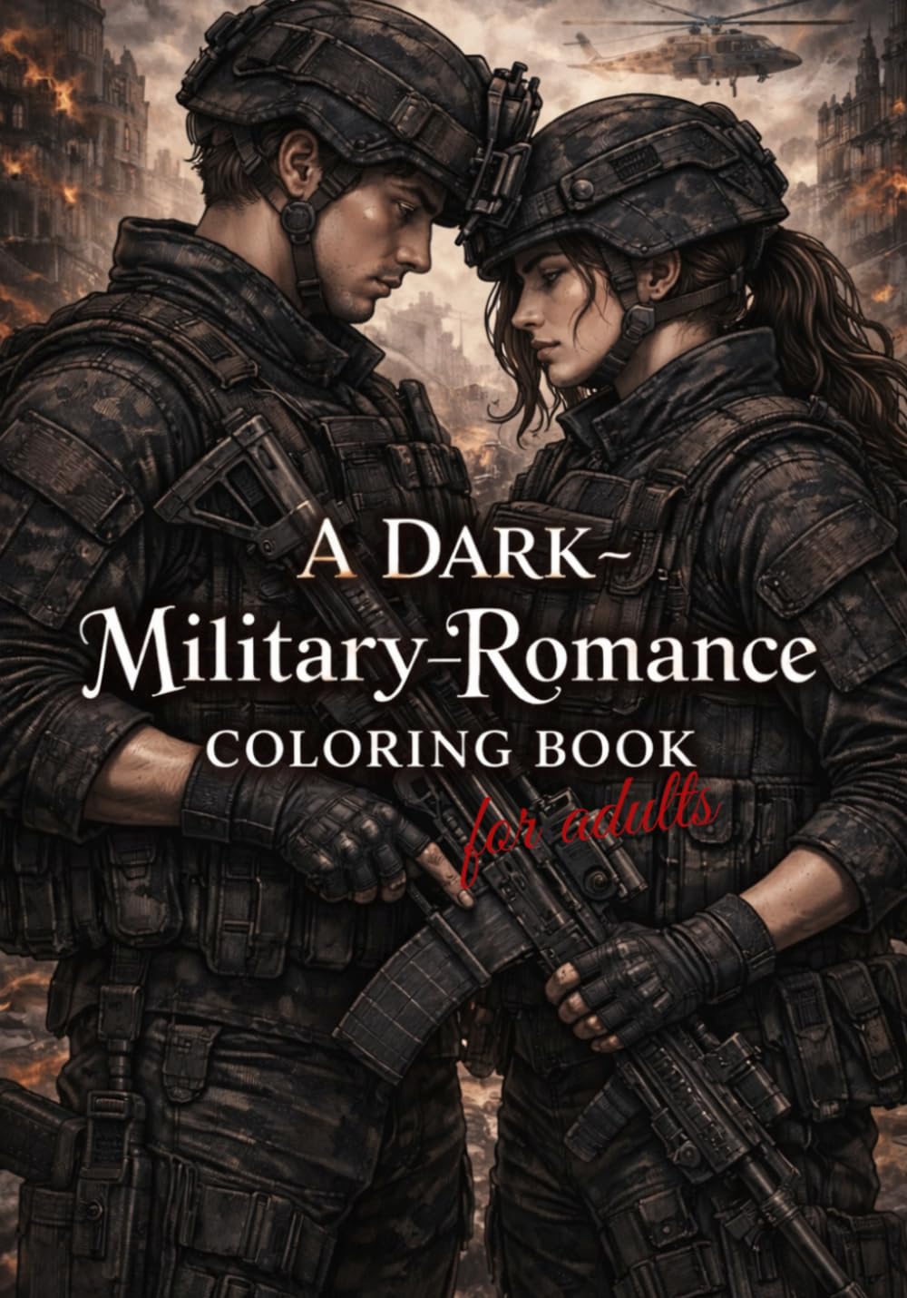 A Dark-Military Romance Coloring Book: for adults (Dark-Romance Coloring Books)