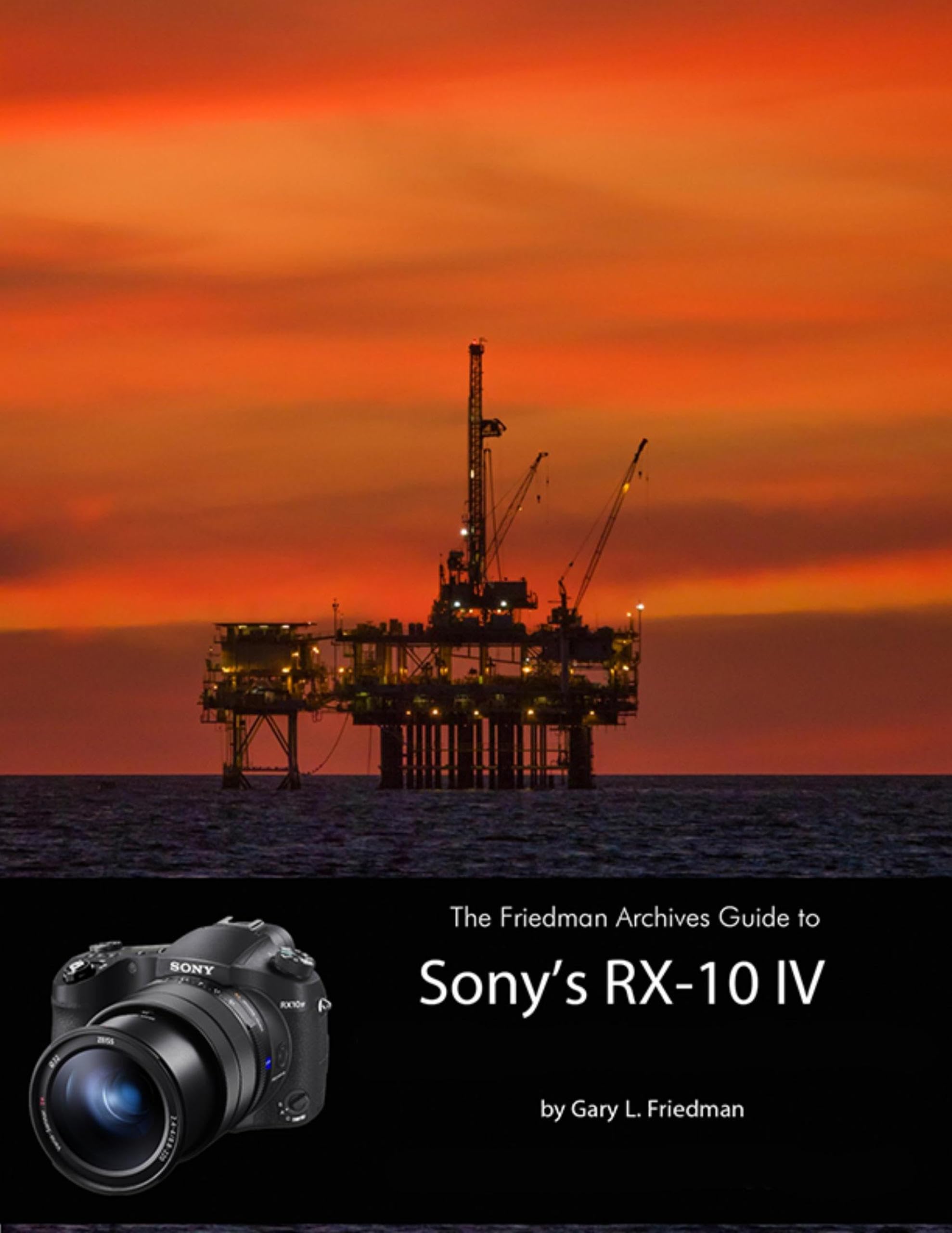 The Friedman Archives Guide to Sony's RX-10 IV (English Edition)