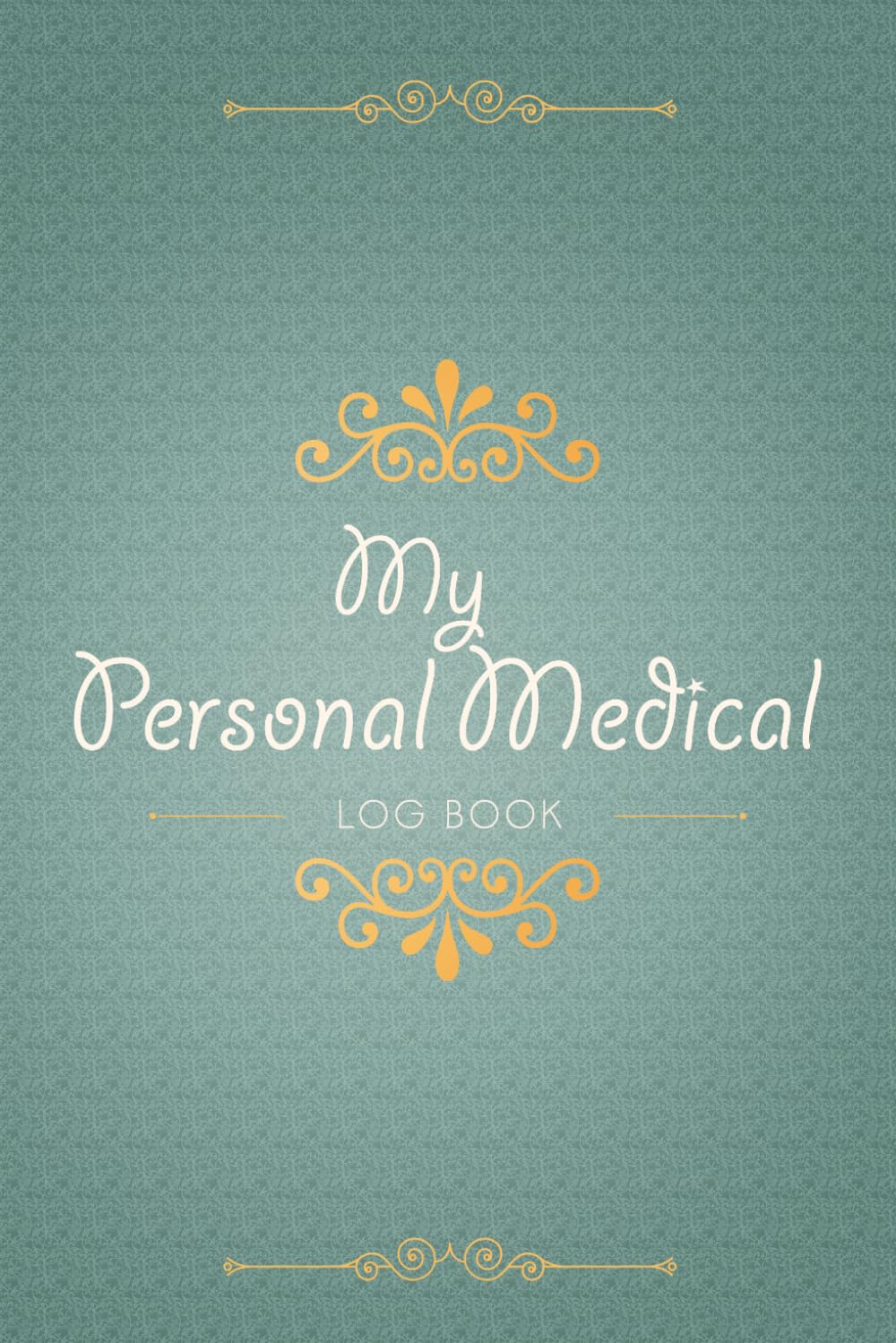 My Personal Medical Log Book: The Ultimate Health Journal workbook to monitor vital signs, Symptom Tracker, Pain Scale, Doctors/Clinic appointments, ... Blood pressure and Blood sugar Log