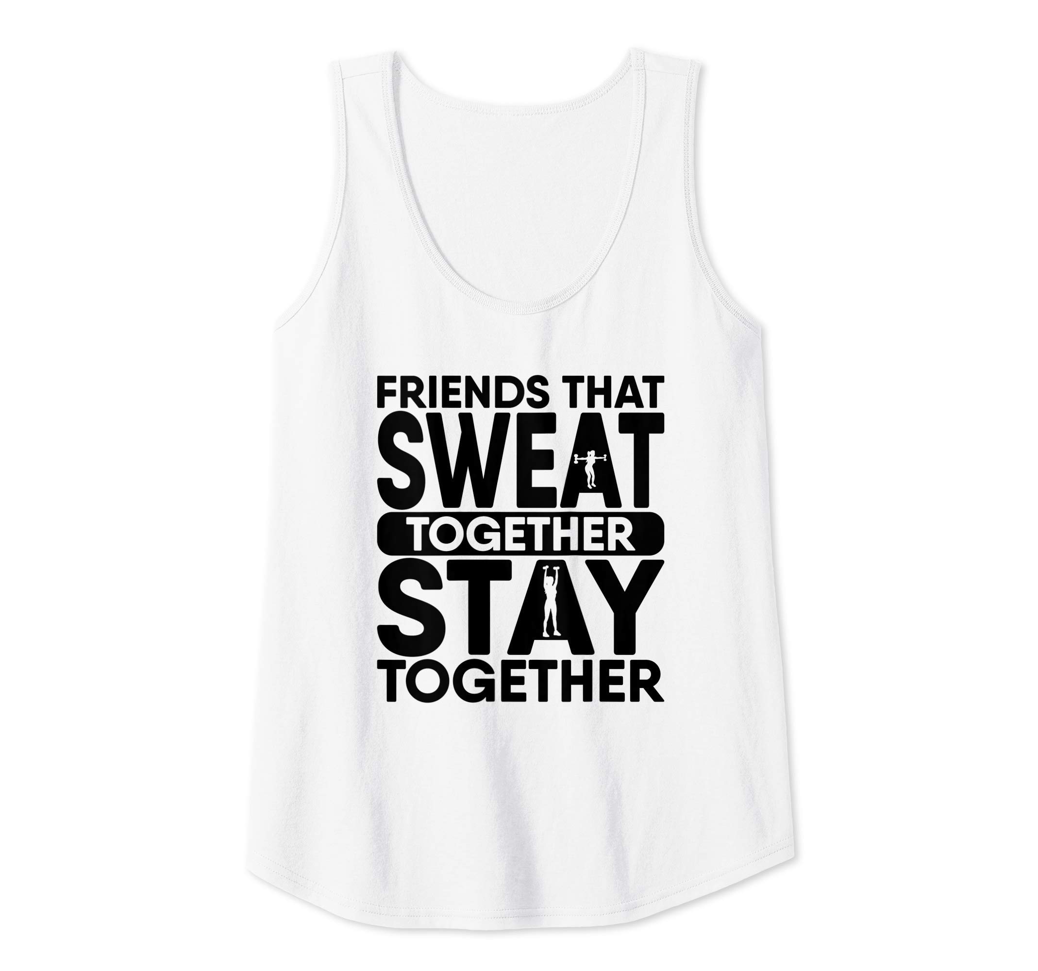 Workout Tank Tops for Women Funny SayingsWomens Friends That Sweat Together Stay Together Tank Workout Squat Tank TopOEKO-TEX STANDARD 100
