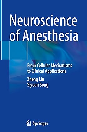 Neuroscience of Anesthesia: From Cellular Mechanisms to Clinical Applications