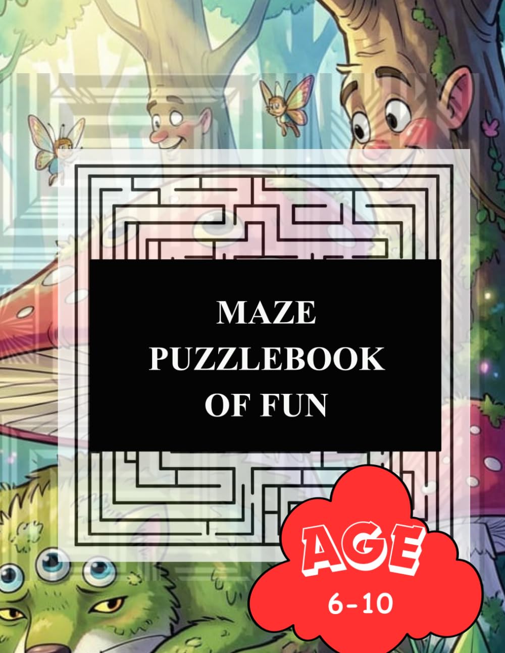 MAZE PUZZLE BOOK OF FUN: MAZE PUZZLES FOR KIDS