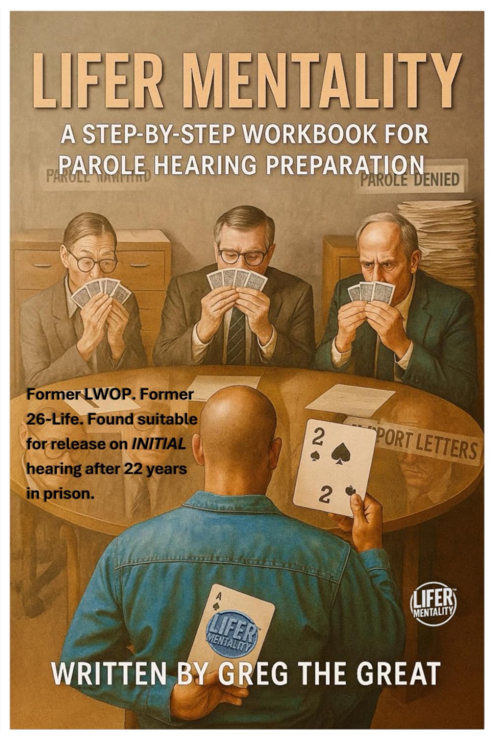 Lifer Mentality: A Step-By-Step Workbook for Parole Hearing Preparation