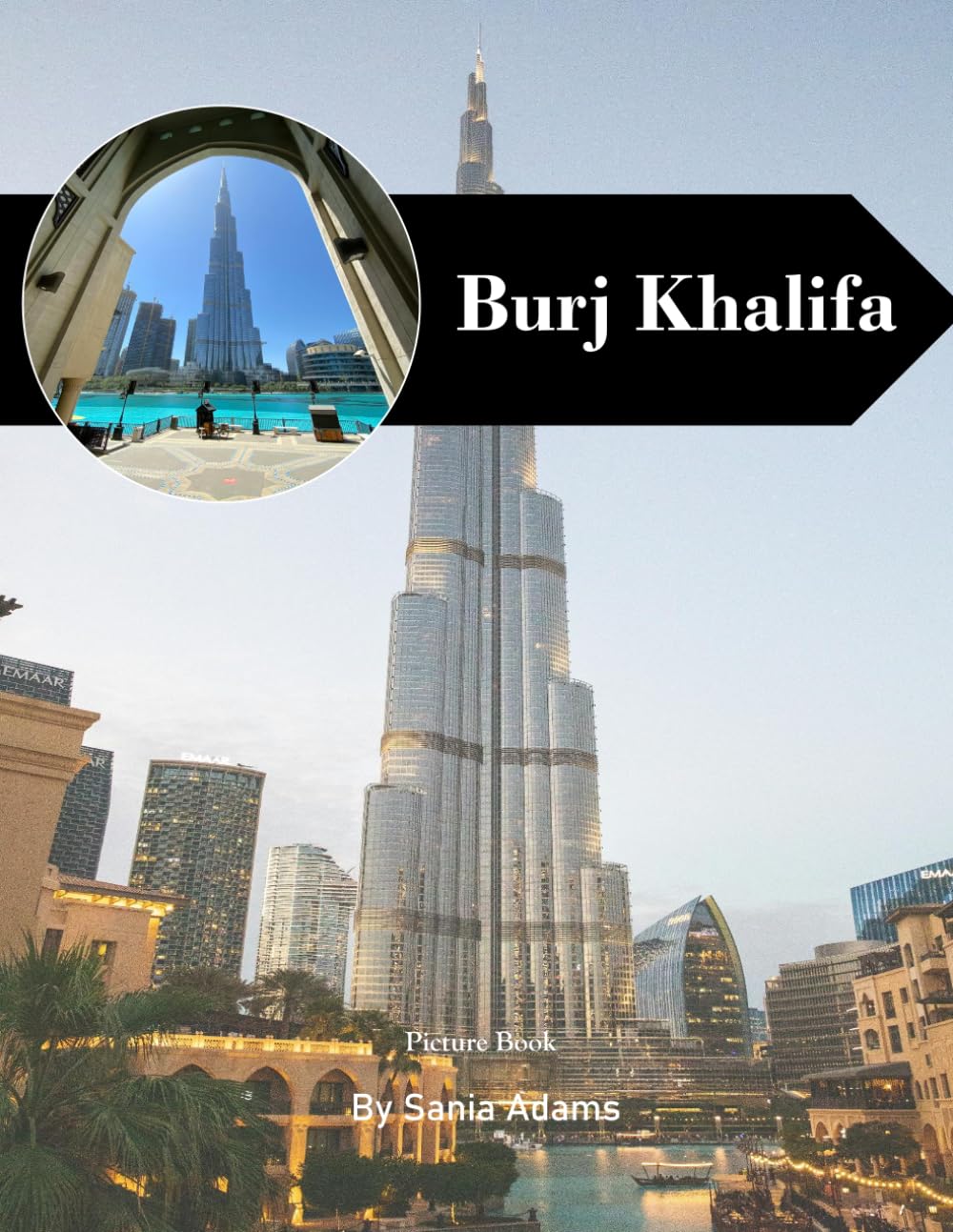 Burj Khalifa: A Perfect Coffee Table Picture Book – Travel and Tourism Lovers