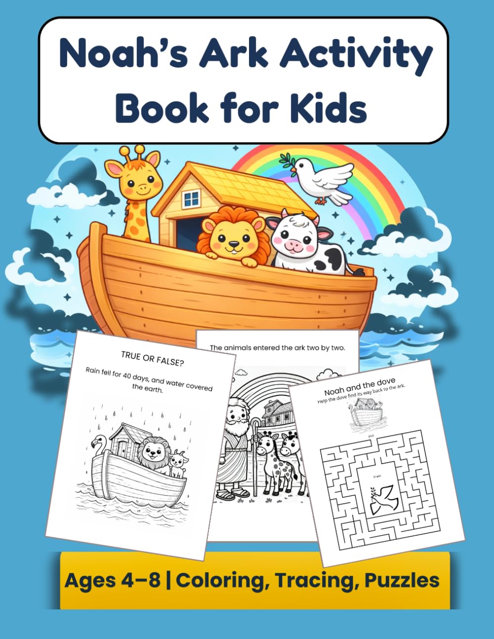 Noah’s Ark Activity Book for Kids Ages 4–8: Coloring, Tracing, Mazes, Word Search & Fun Bible Learning Activities