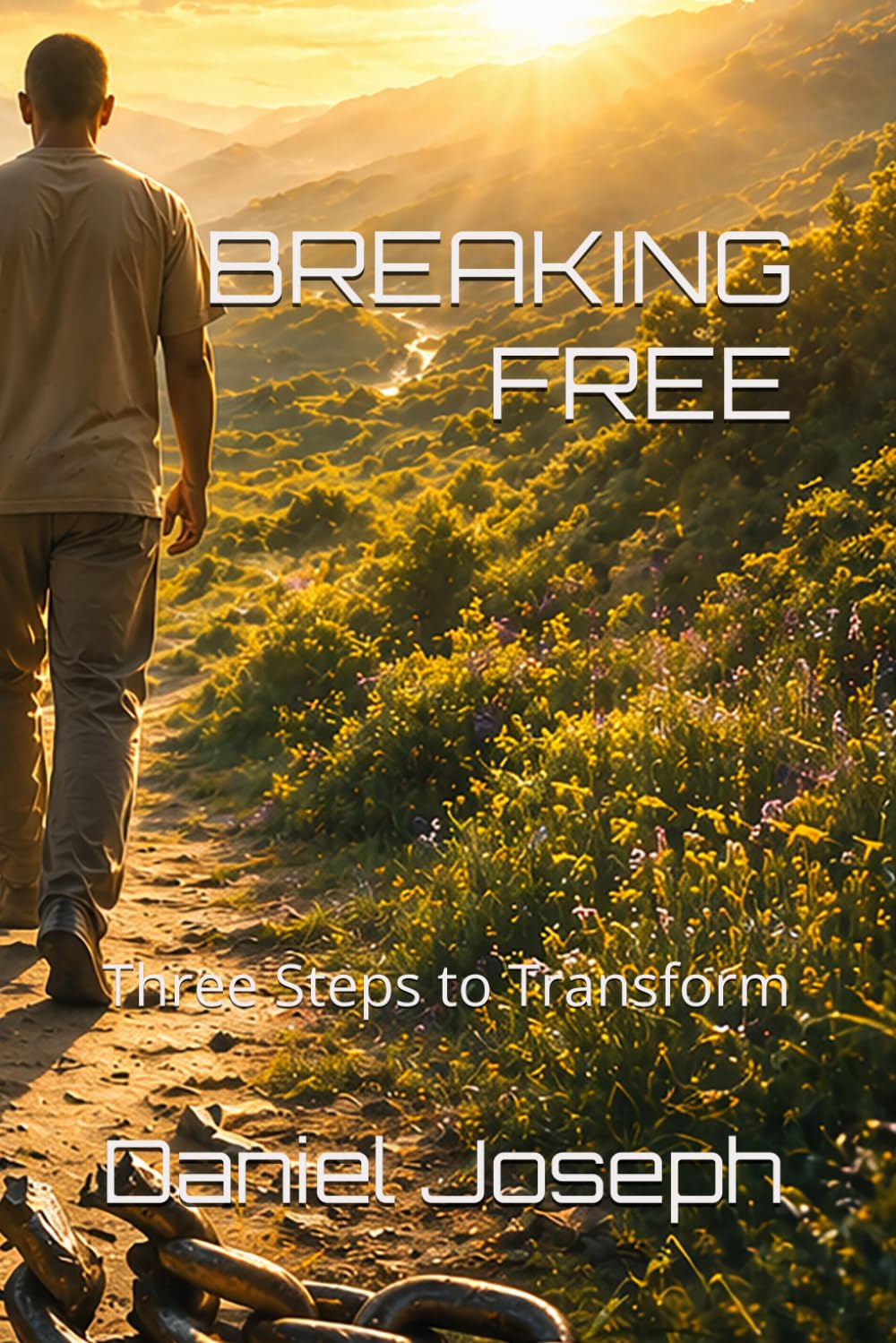 BREAKING FREE: Three Steps to Transform
