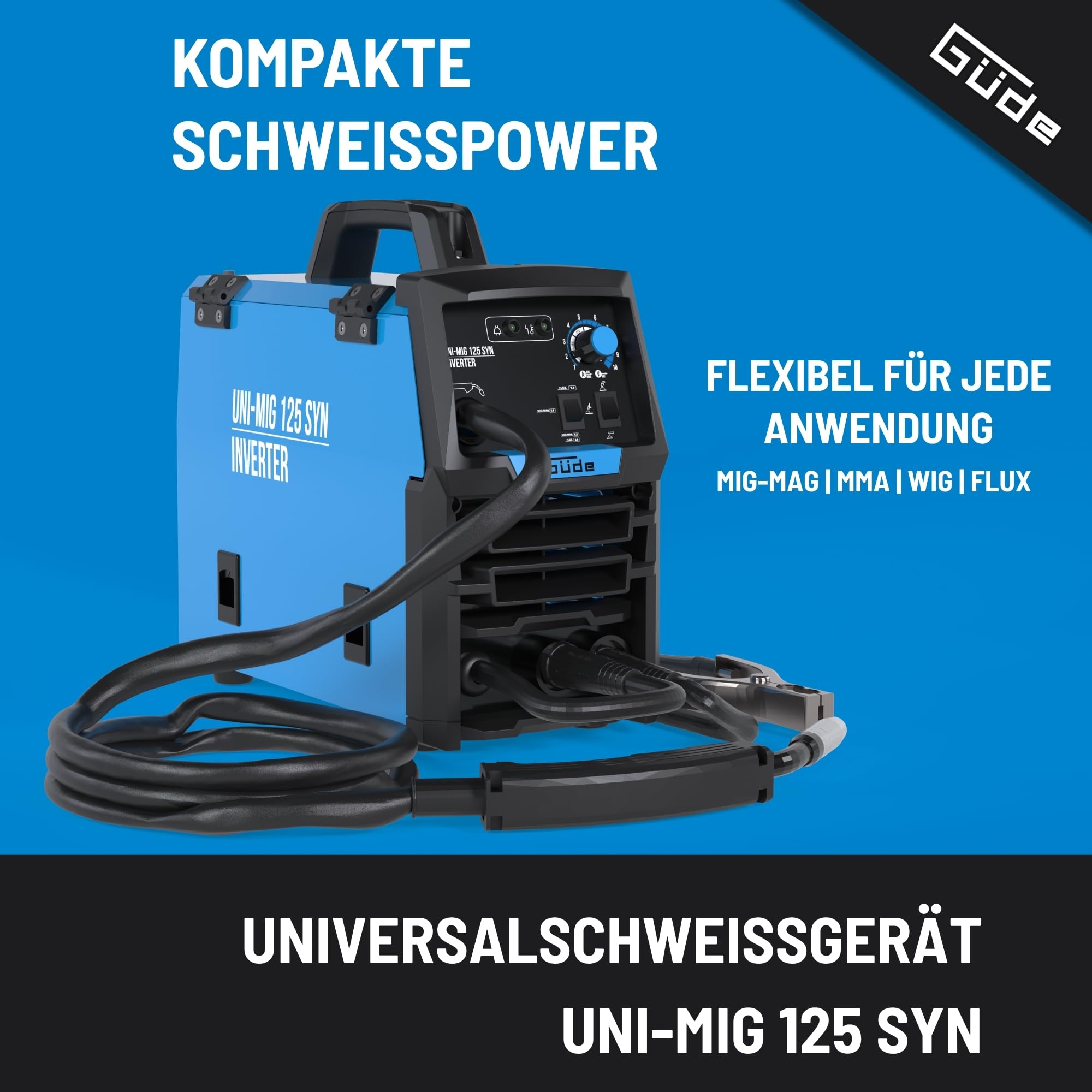 Güde Universalschweissgerät Uni-Mig 125 SYN (230 V, 4 in 1, 120 A max. Schweißstrom, 20-120 A Regelber., inkl. Elektrodenhalter, Schlauchpaket, Masseklemme, Schlackenhammer, Schweißschild & Fülldraht)
