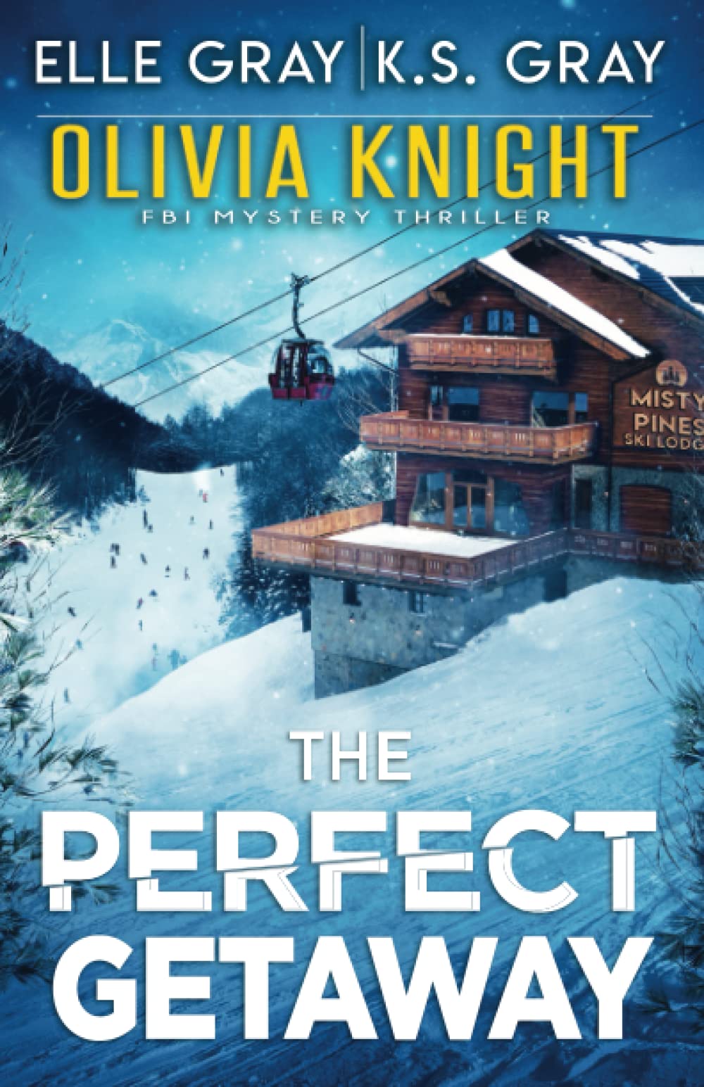 The Perfect Getaway: 8 (Olivia Knight FBI Mystery Thriller)