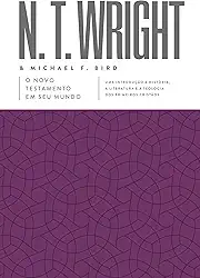 O Novo Testamento em seu mundo: Uma introdução à história, à literatura e à teologia dos primeiros cristãos