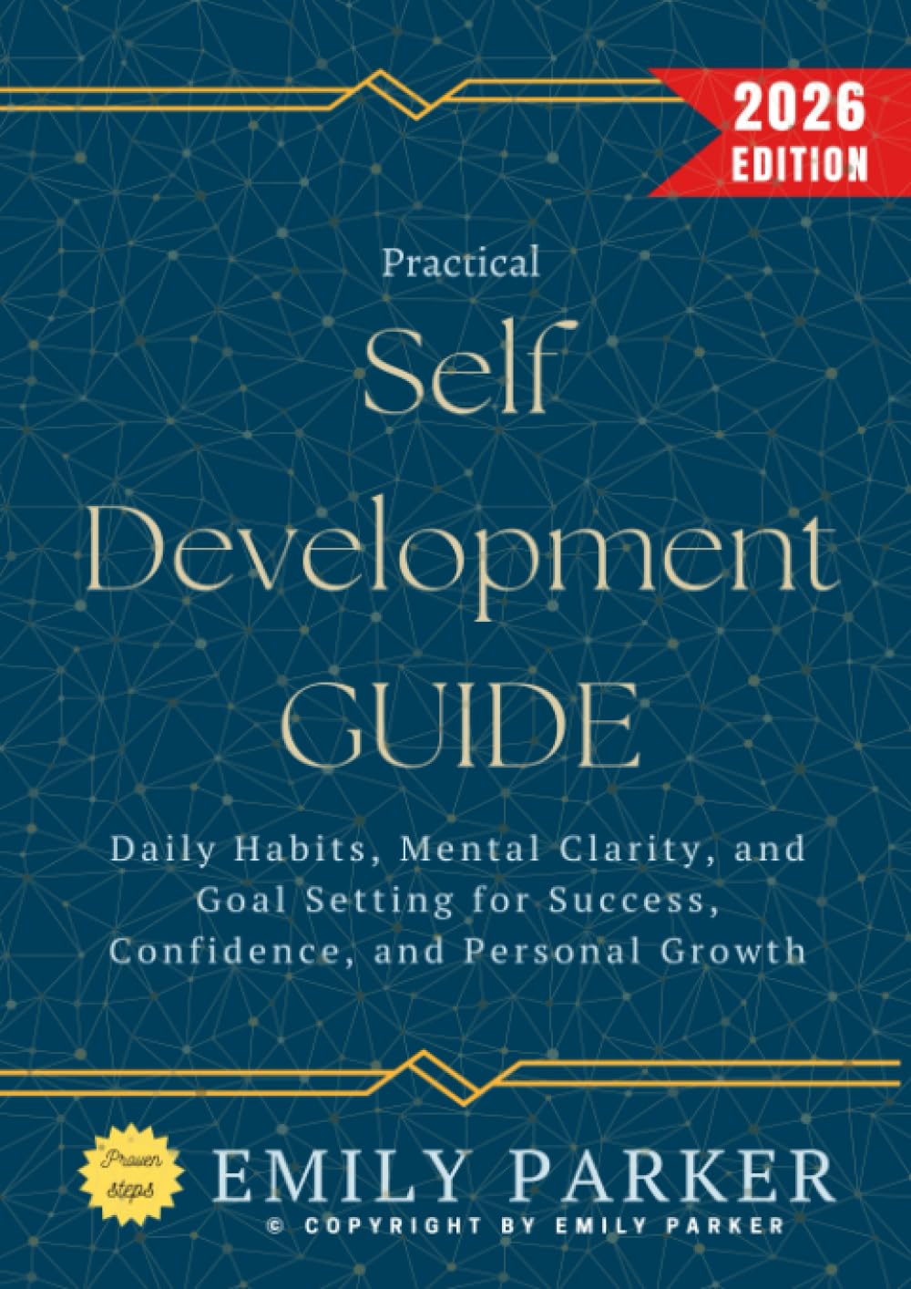 Practical Self-Development Guide:: Daily Habits, Mental Clarity, and Goal Setting for Success, Confidence, and Personal Growth