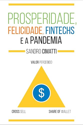 Prosperidade, felicidade, fintechs e a pandemia