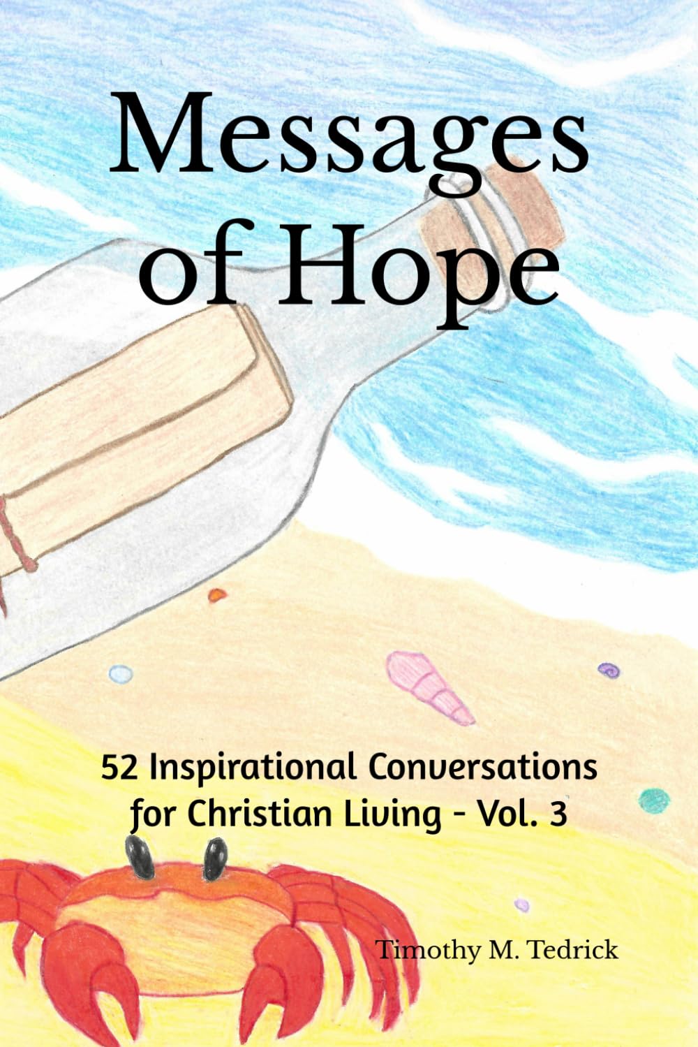 Messages of Hope: 52 Inspirational Conversations for Christian Living - Vol. 3