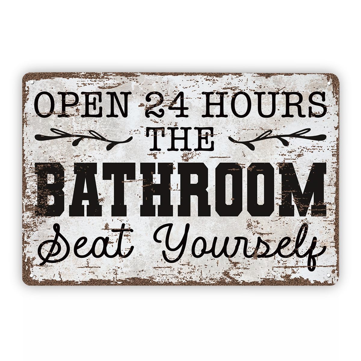 Funny Retro Style Plaque, Open 24 Hours The Bathroom Seat Yourself Metal Tin Sign 8X12 Inch