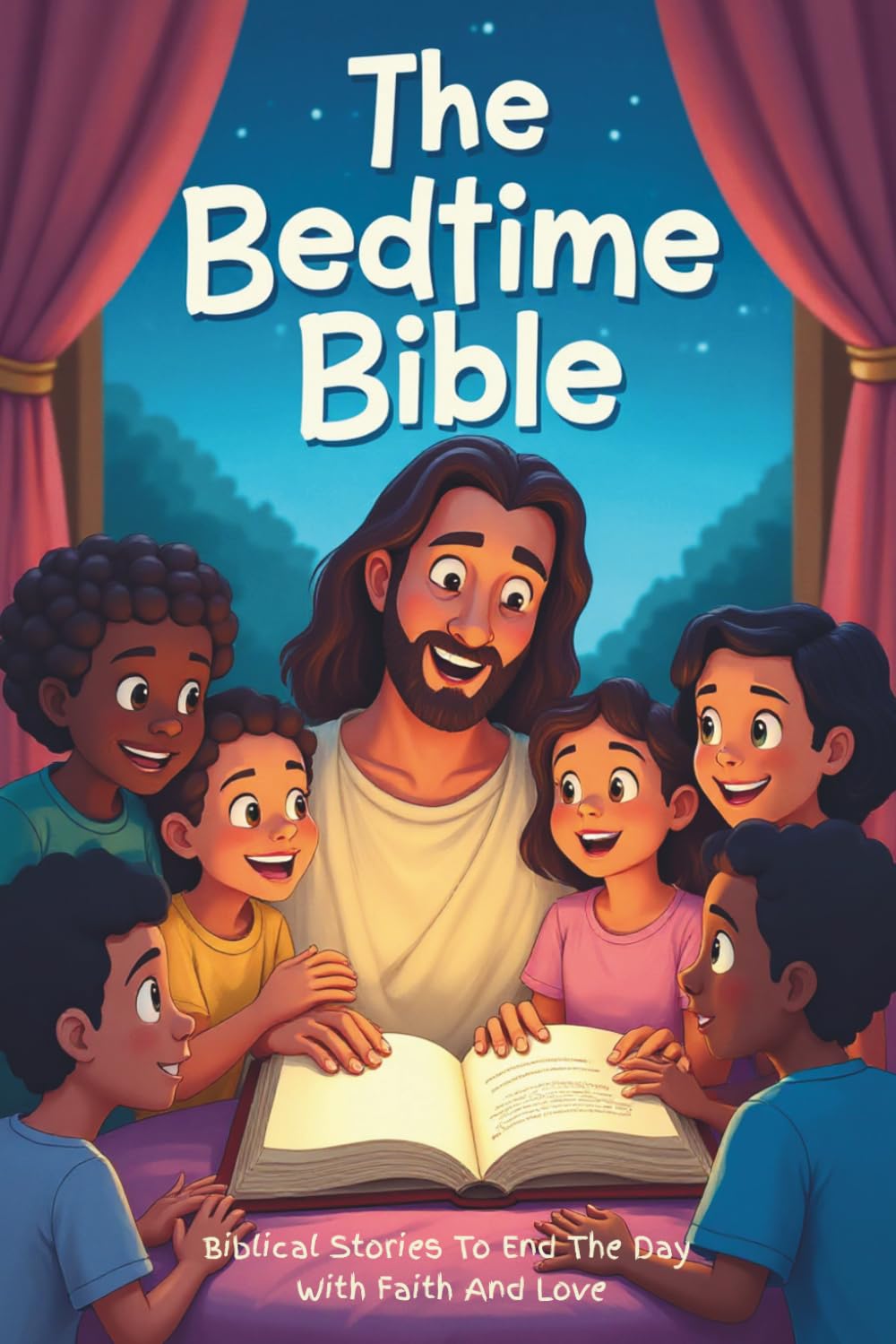 The Bedtime Bible: Biblical Stories To End The Day With Faith And Love: Bible Stories For Kids With Lessons Of Faith & Kindness & Questions To Spark Reflection & Conversation