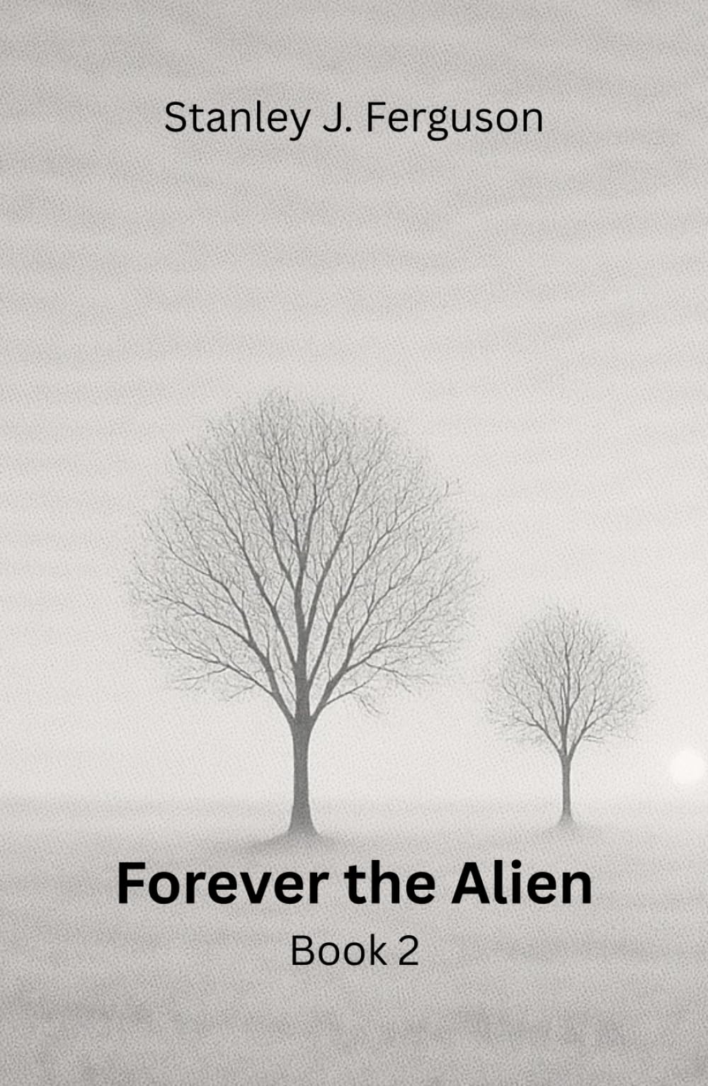 Forever the Alien: Book 2