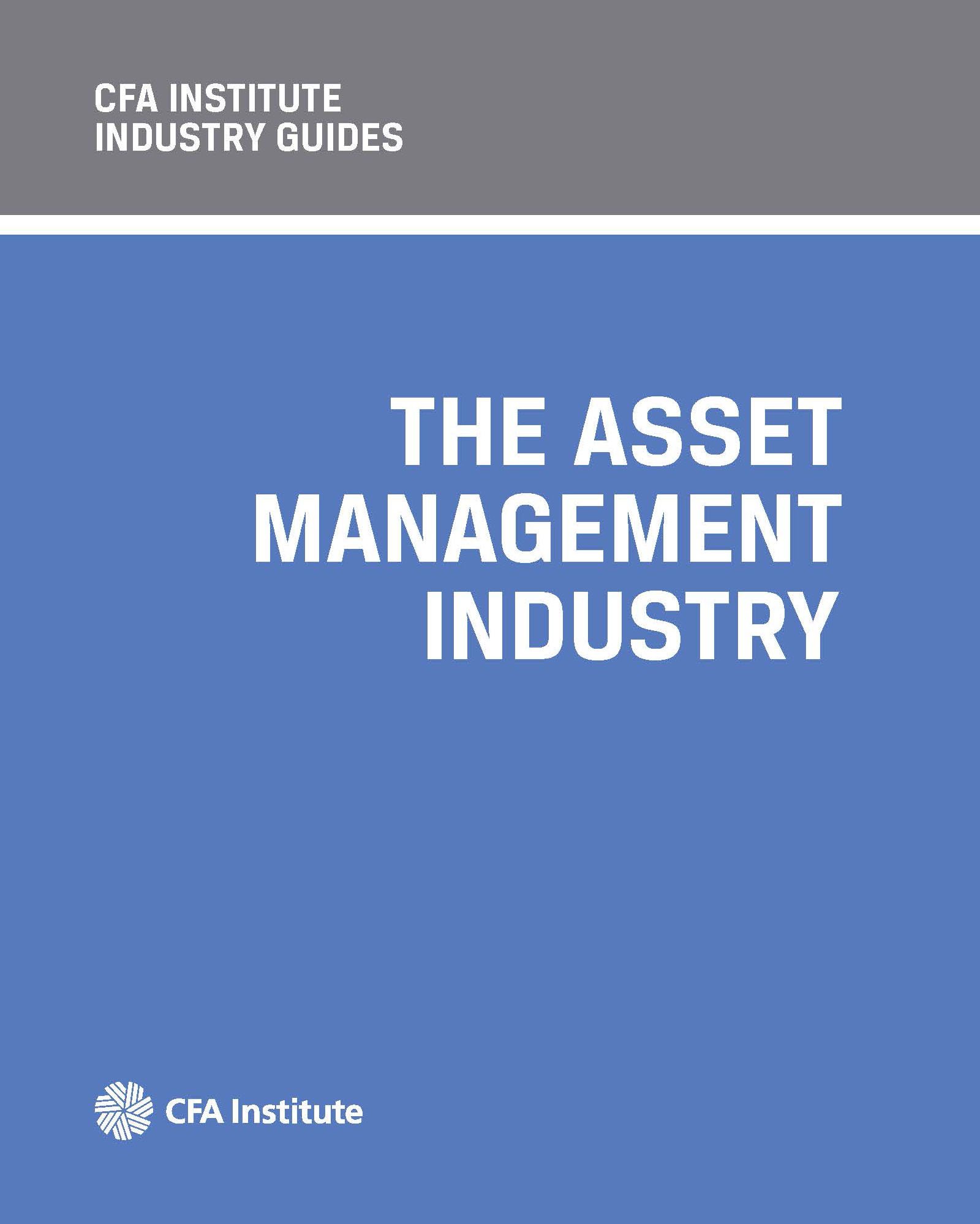 CFA Institute Industry Guides: The Asset Management Industry