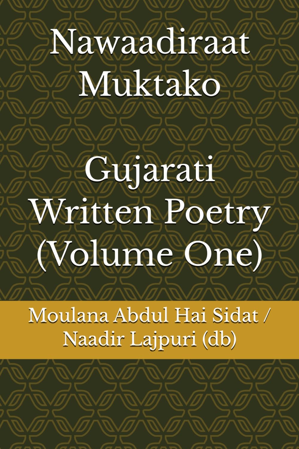 Nawaadiraat Muktako: Written Poetry (Volume One)