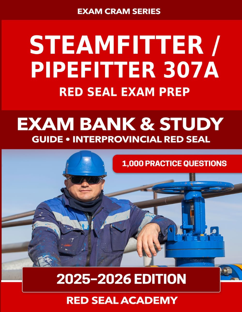 Steamfitter / Pipefitter Red Seal Exam Preparation: 1000 Practice Questions with Answers, Explanations, and Full-Length Practice Tests