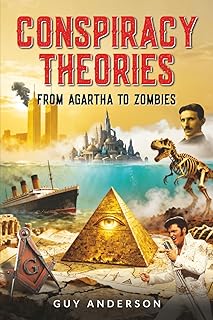 Conspiracy Theories: From Agartha to Zombies