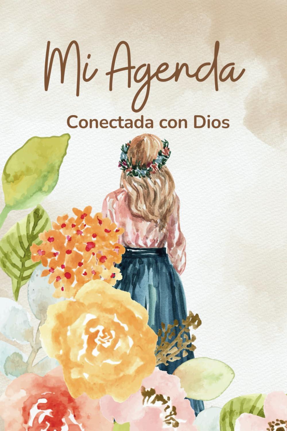 Mi Agenda Conectada con Dios: Spanish christian planner for women without date/ Agenda para mujeres cristianas sin fecha.
