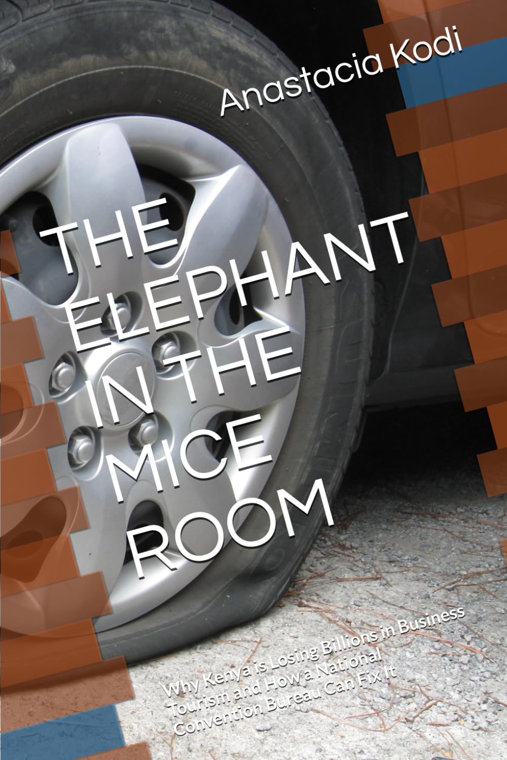 THE ELEPHANT IN THE MICE ROOM: Why Kenya is Losing Billions in Business Tourism and How a National Convention Bureau Can Fix It