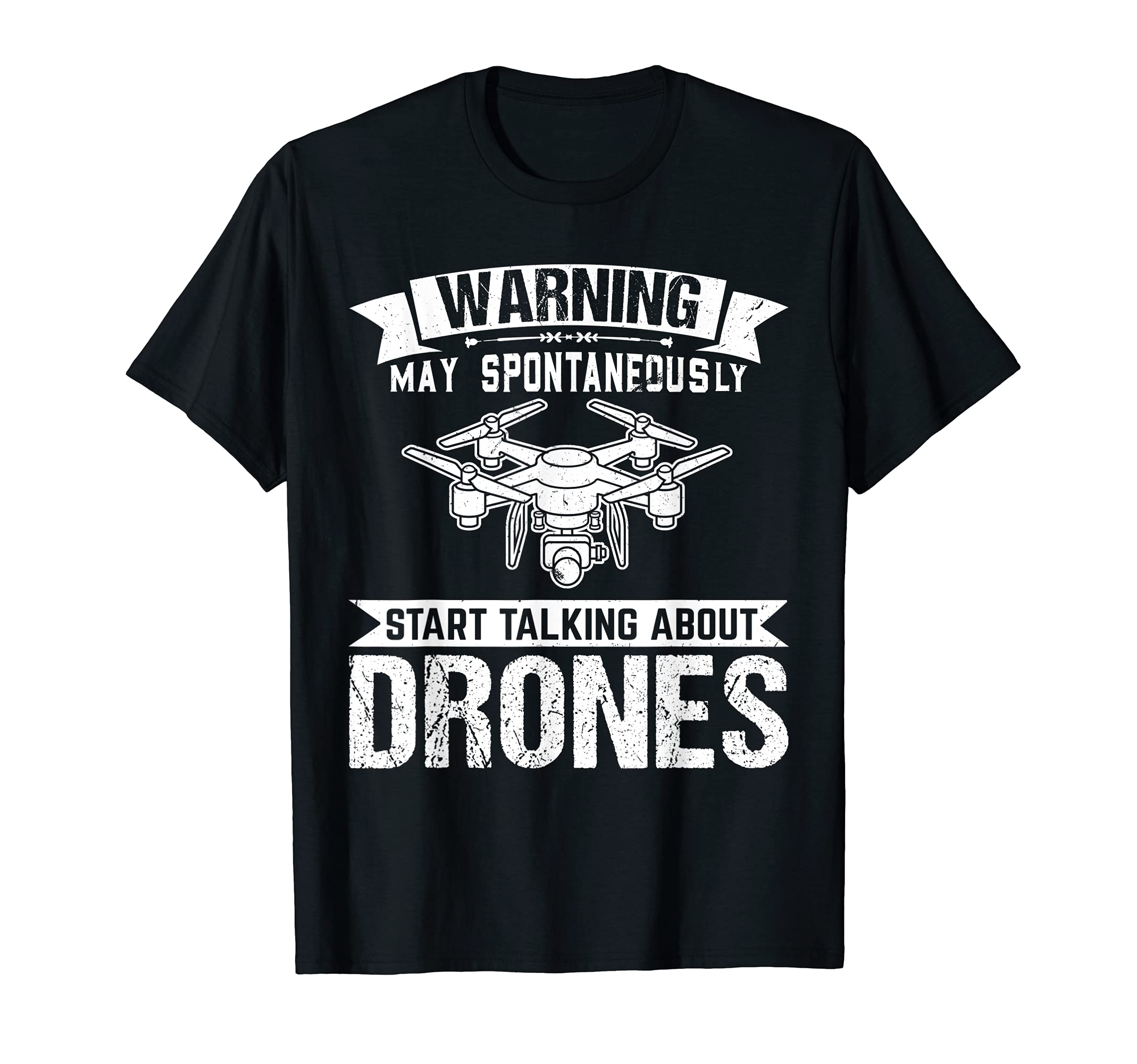 May spontaneously start talking about Drones Drone T-Shirt