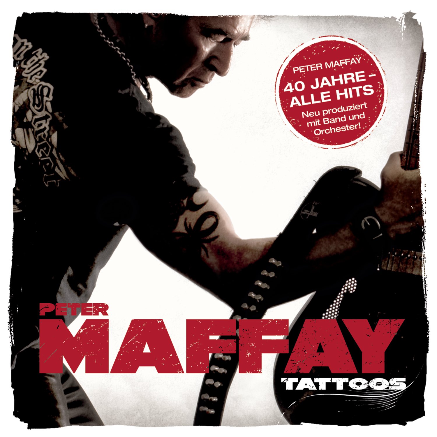 Tattoos (40 Jahre Maffay-Alle Hits-Neu Produziert)
