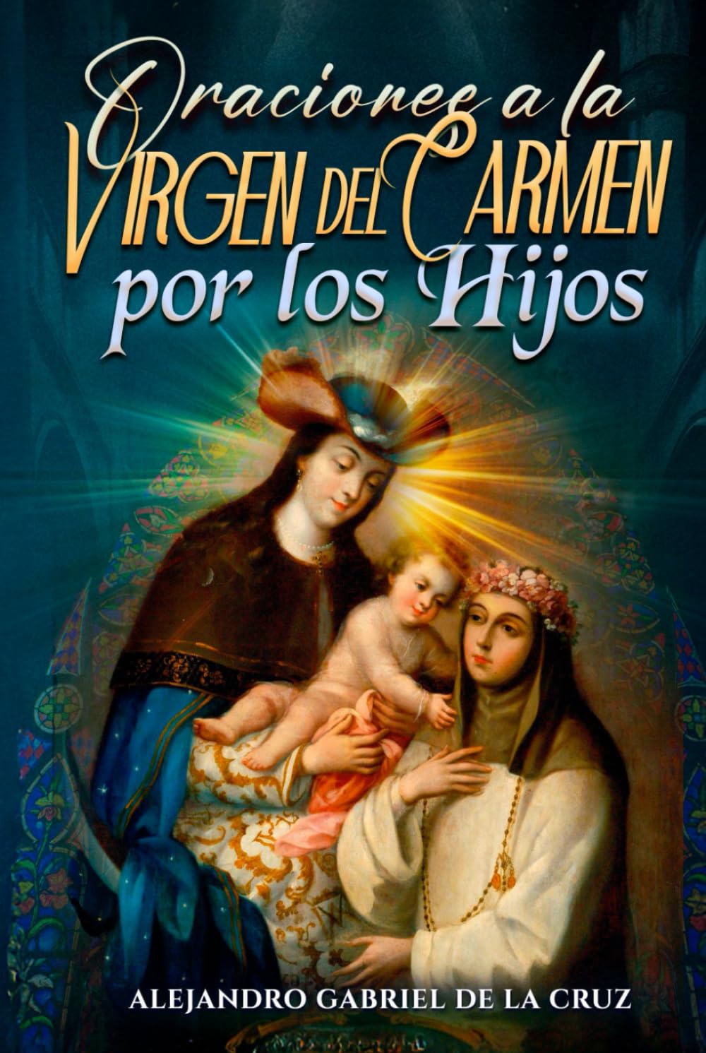 Oraciones a la Virgen del Carmen por los Hijos