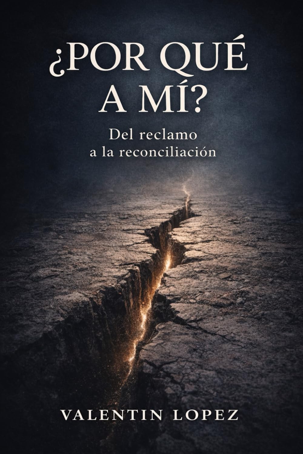 ¿Por Qué a Mí?: Del reclamo a la reconciliación