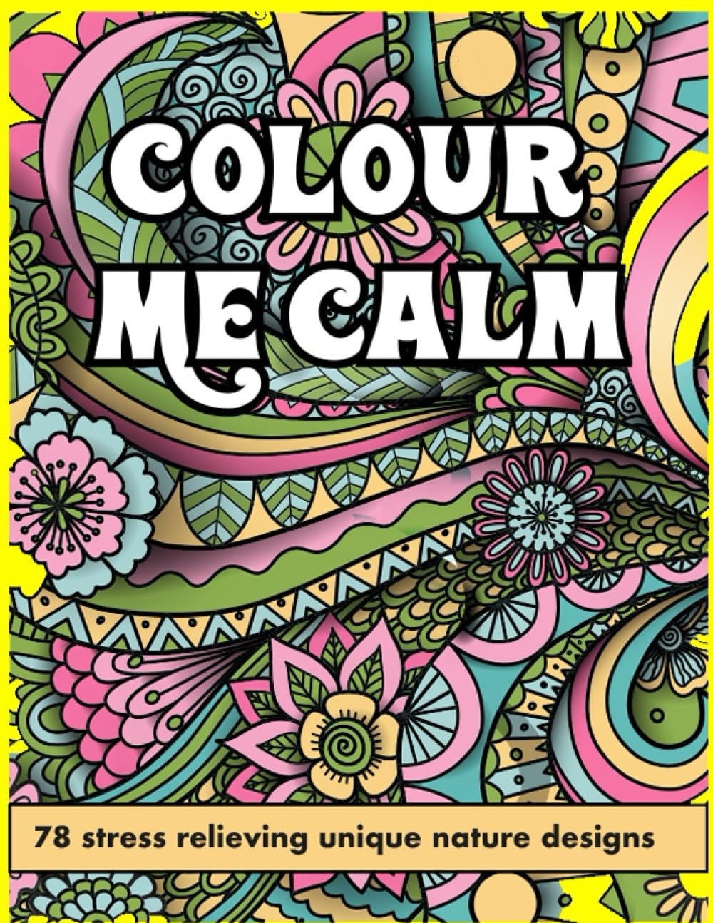 Colour Me Calm: Stress Relief & Unwind
