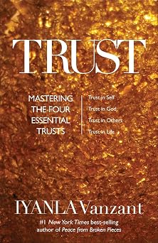 Trust Mastering the 4 Essential Trusts Trust in God, Trust in Yourself, Trust in Others, Trust in Life