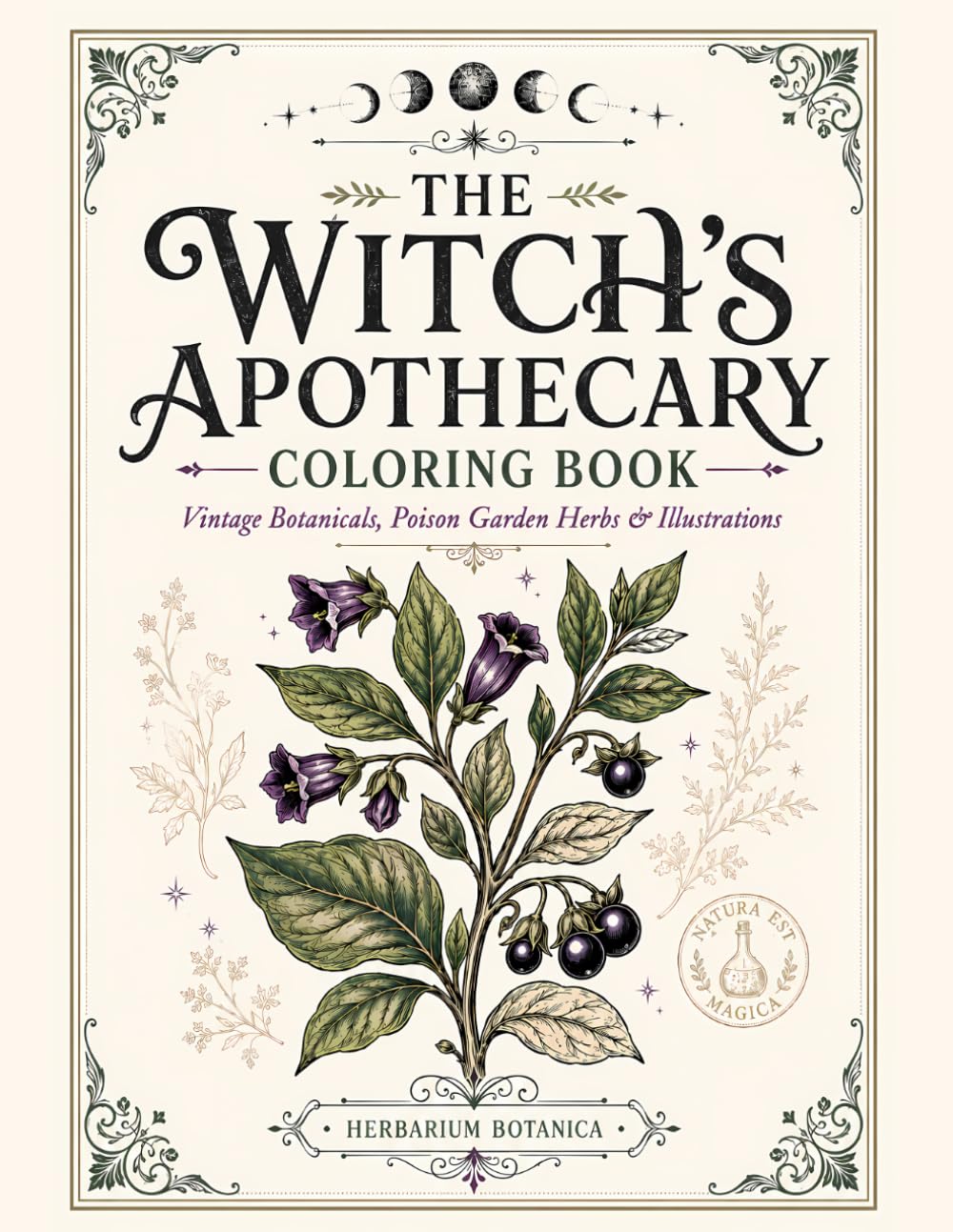 THE WITCH’S APOTHECARY COLORING BOOK: Vintage Botanicals, Poison Garden Herbs & Illustrations