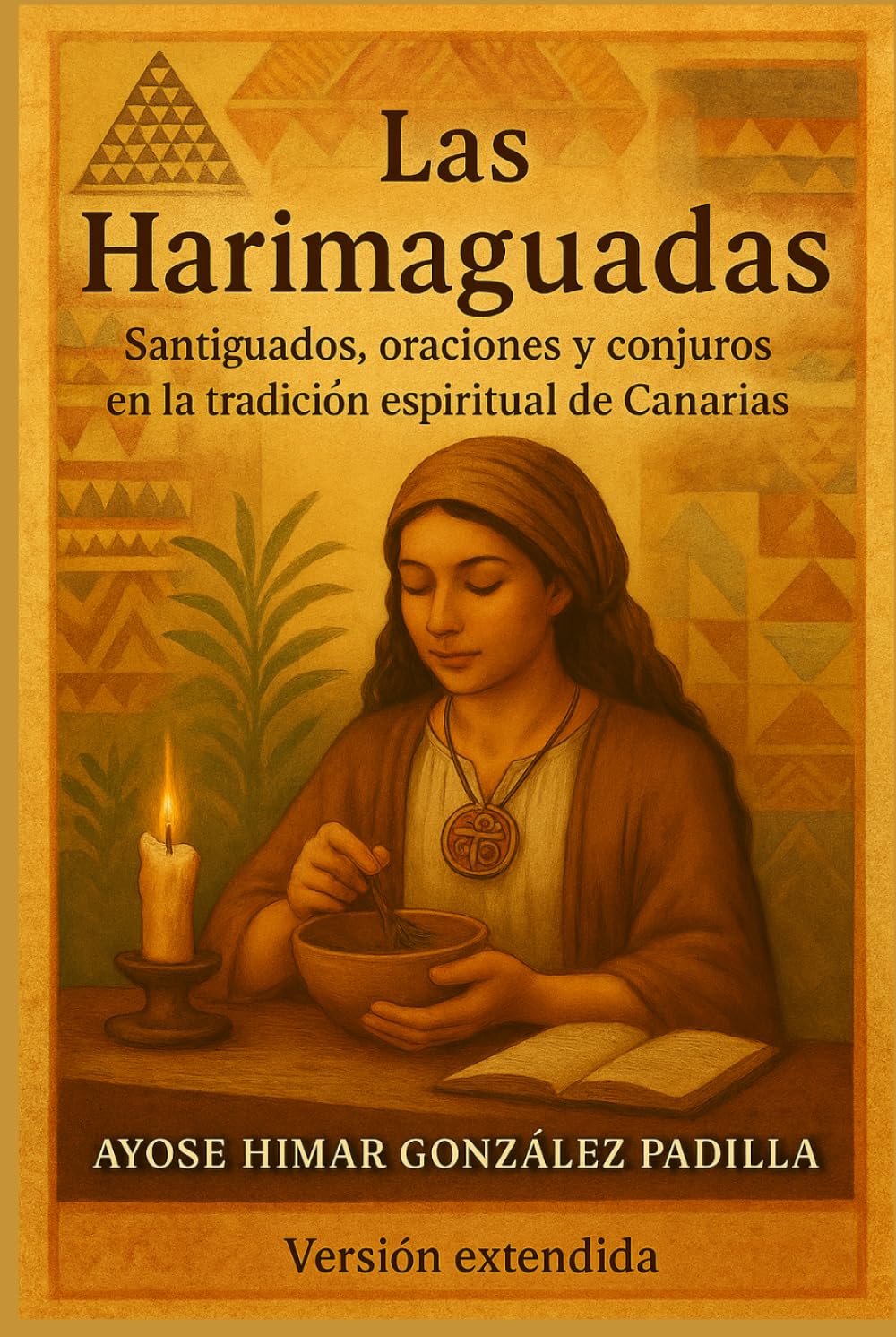 Las Harimaguadas (Versión extendida): Santiguados, rituales y medicina popular de la tradición canaria