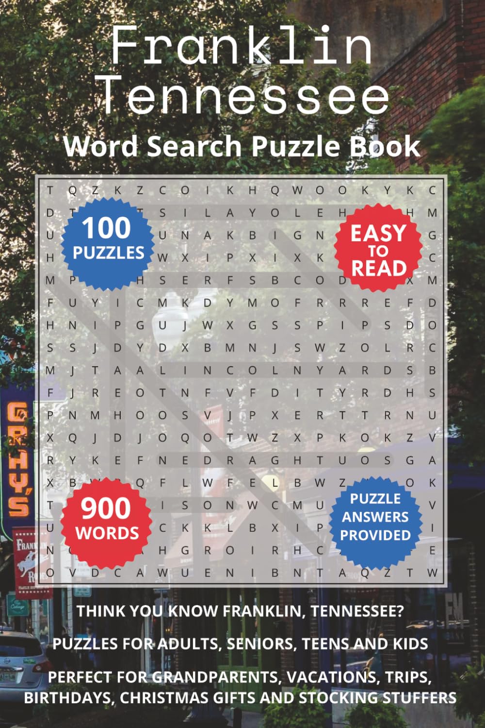Franklin Tennessee Word Search Puzzle Book: Think you know Franklin, Tennessee? Puzzles for Adults, Seniors, Teens and Kids. Perfect for Grandparents, ... (Cities of Tennessee Word Search Books)