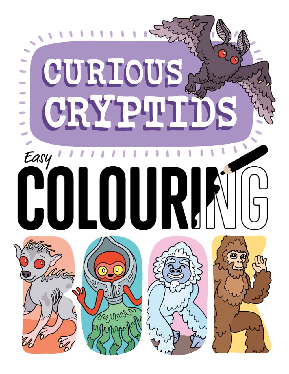 CURIOUS CRYPTIDS - Easy Colouring Book (For Kids and Adults)