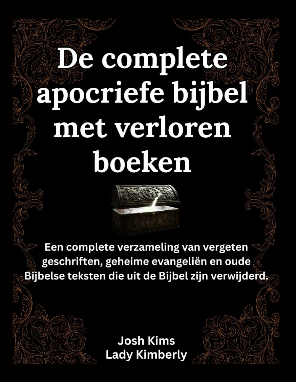 De complete apocriefe bijbel met verloren boeken: Een complete verzameling van vergeten geschriften, geheime evangeliën en oude Bijbelse teksten die uit de Bijbel zijn verwijderd