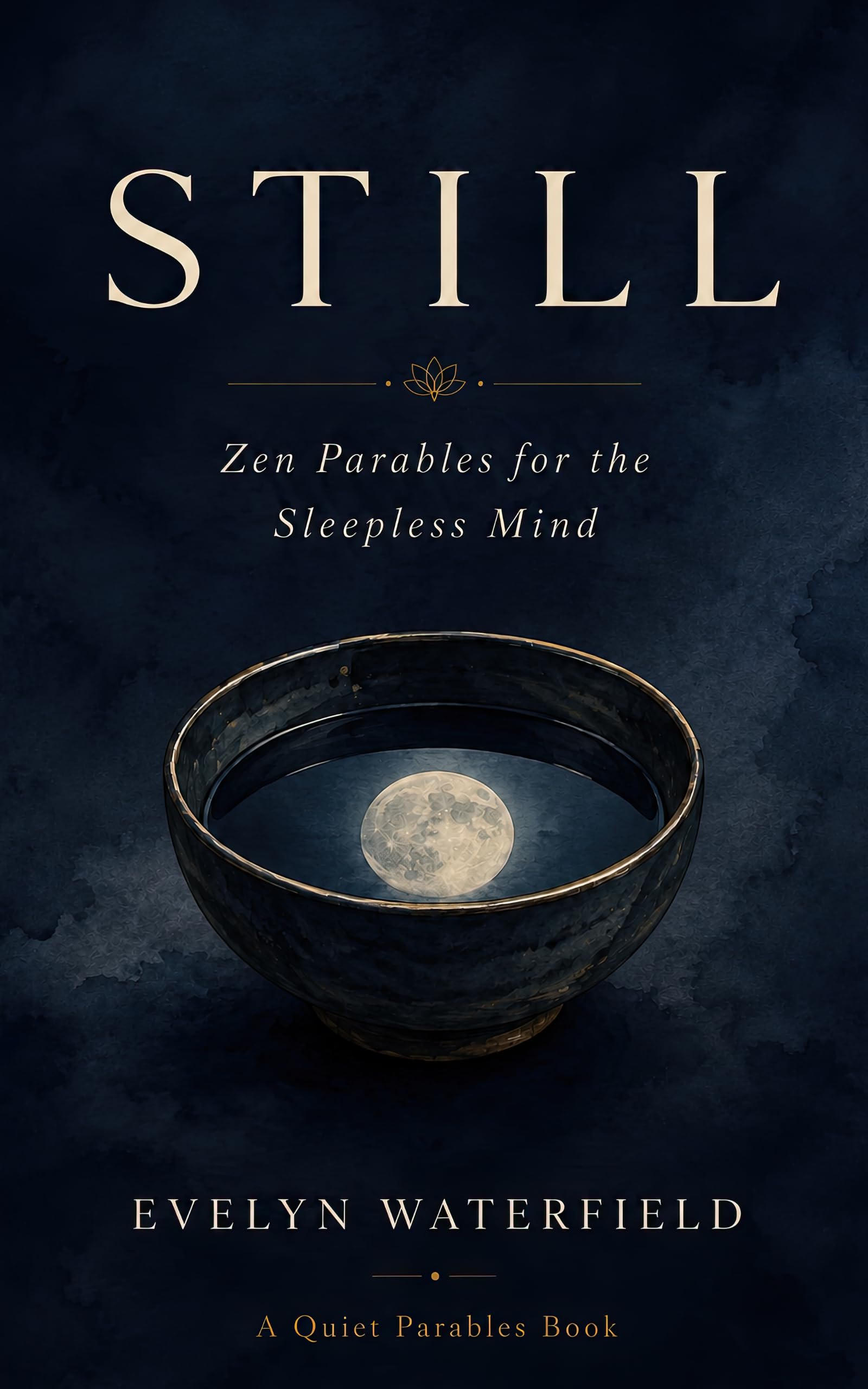 Still: Zen Parables for the Sleepless Mind (Quiet Parables)