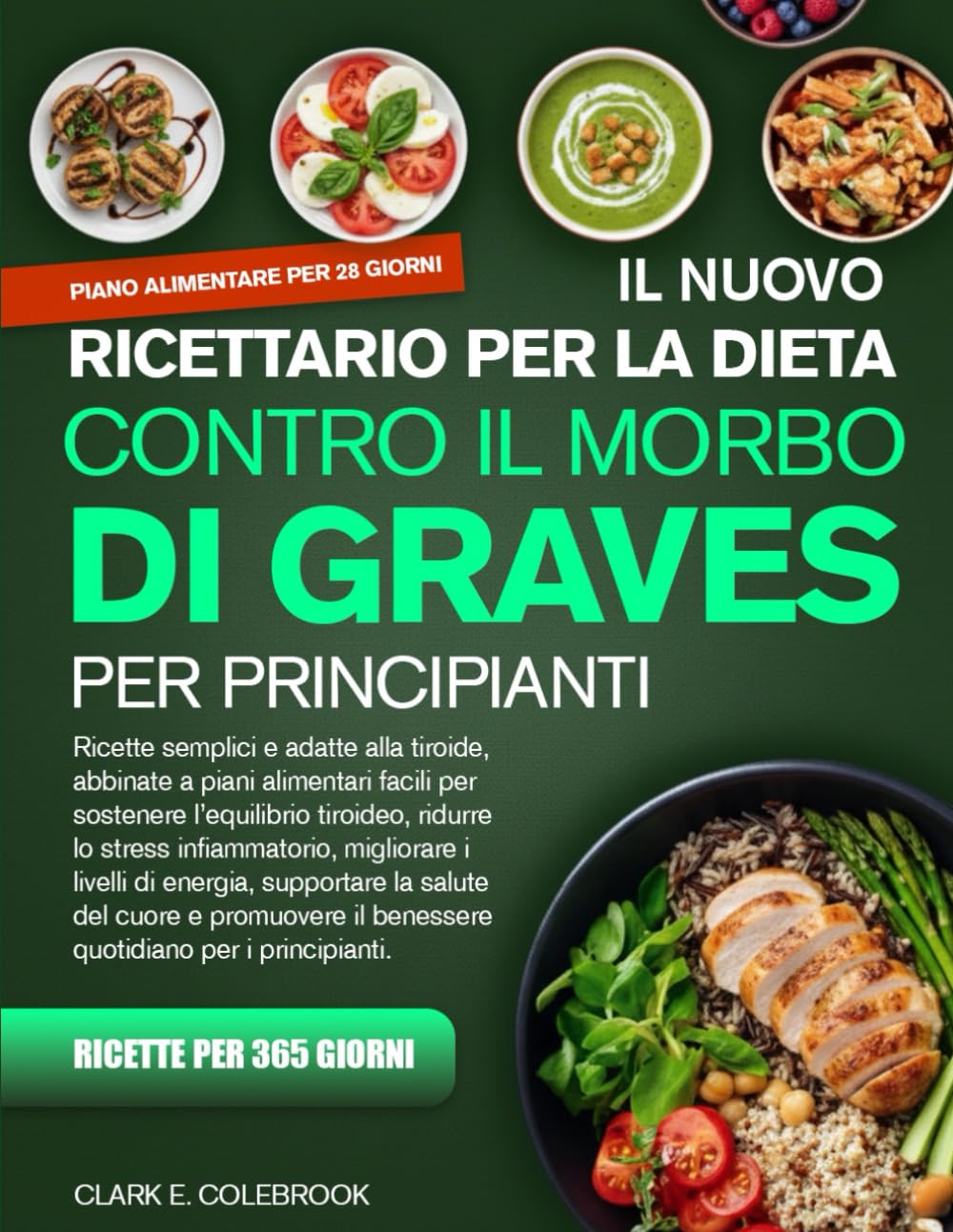 IL NUOVO RICETTARIO PER LA DIETA CONTRO IL MORBO DI GRAVES PER PRINCIPIANTI: Ricette semplici e adatte alla tiroide, abbinate a piani alimentari ... migliorare i livelli di ener...