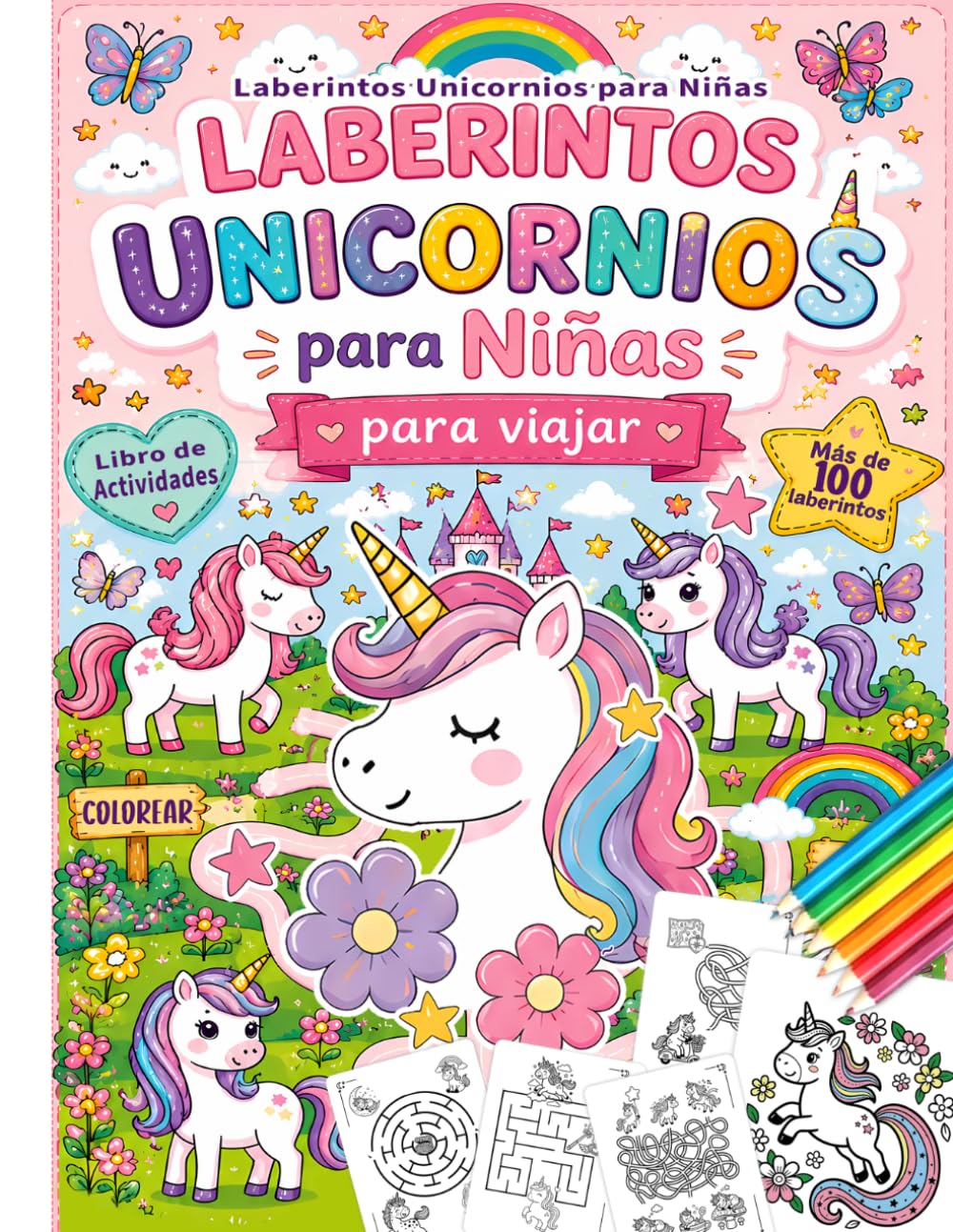Laberintos Unicornios para Niñas: Libro de Actividades Infantil con100 Laberintos Divertidos para Viajes