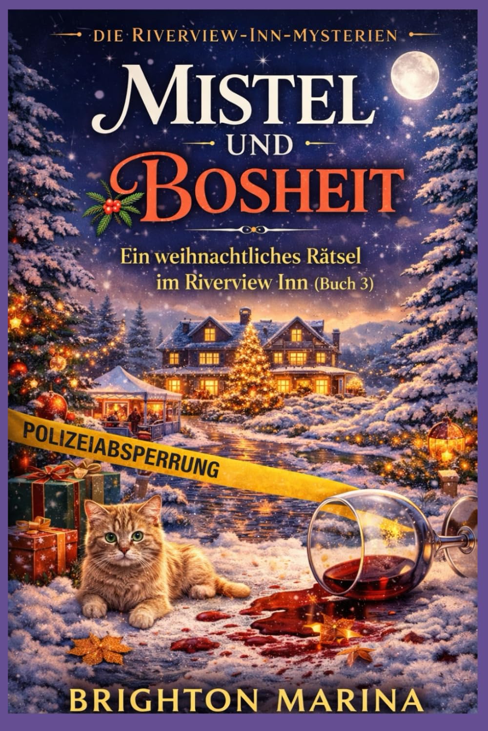 MISTEL UND BOSHEIT: Ein weihnachtliches Rätsel im Riverview Inn (Buch 3) (DIE RIVERVIEW-INN-MYSTERIEN)