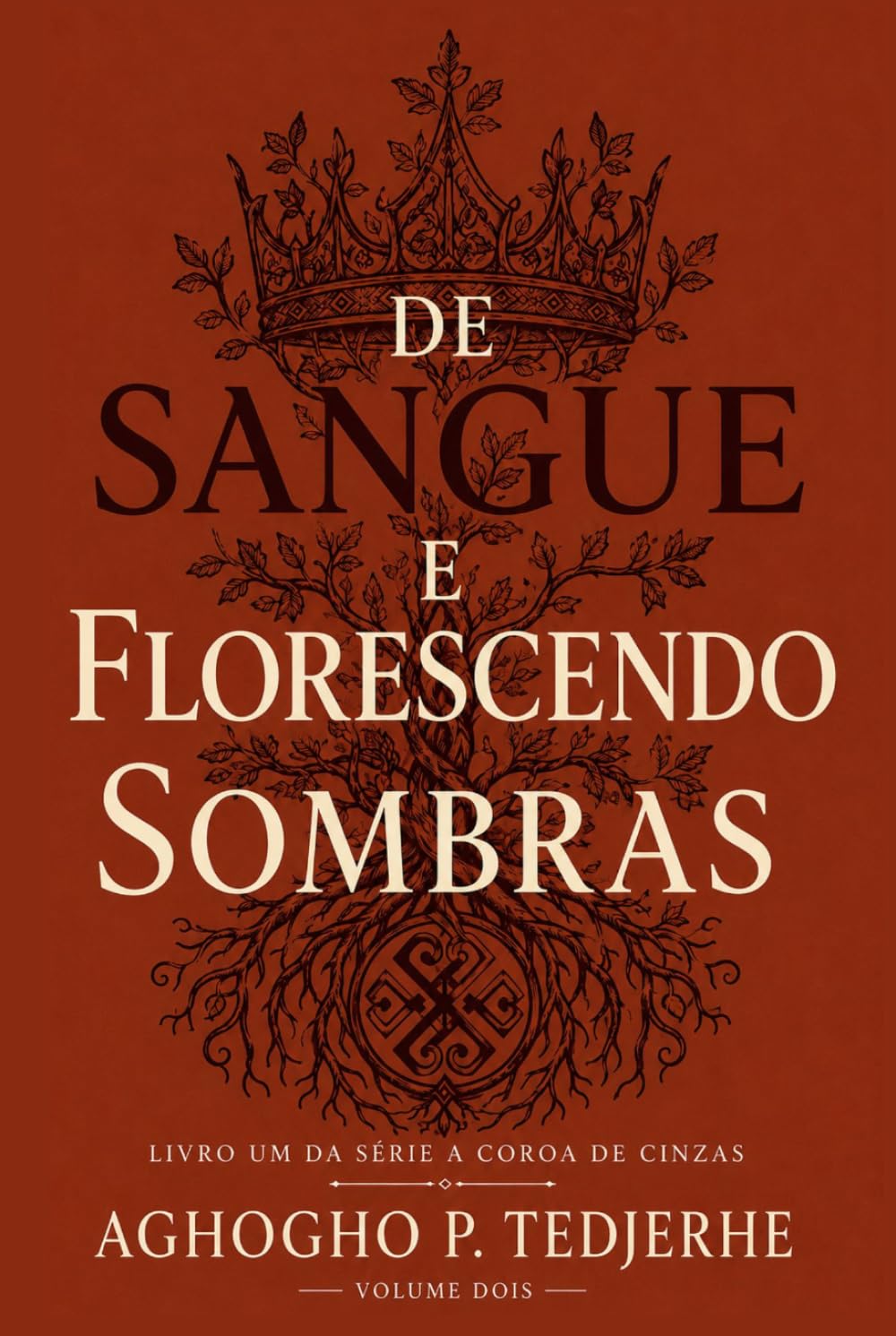 DE SANGUE E FLORESCENDO SOMBRAS (A Coroa de Cinzas)