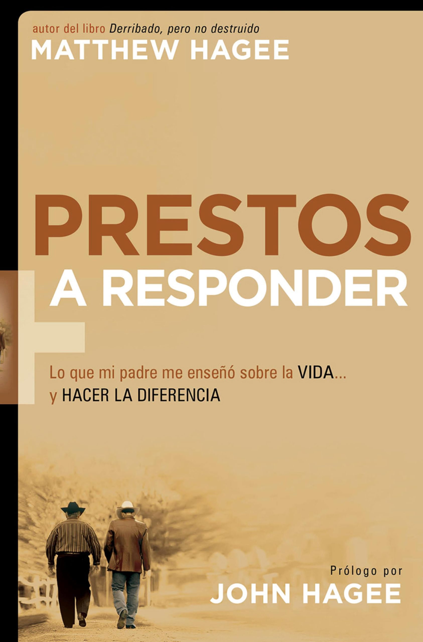 Prestos a responder: Lo que mi padre me enseñó sobre la vida y el hacer la diferencia (Spanish Edition)