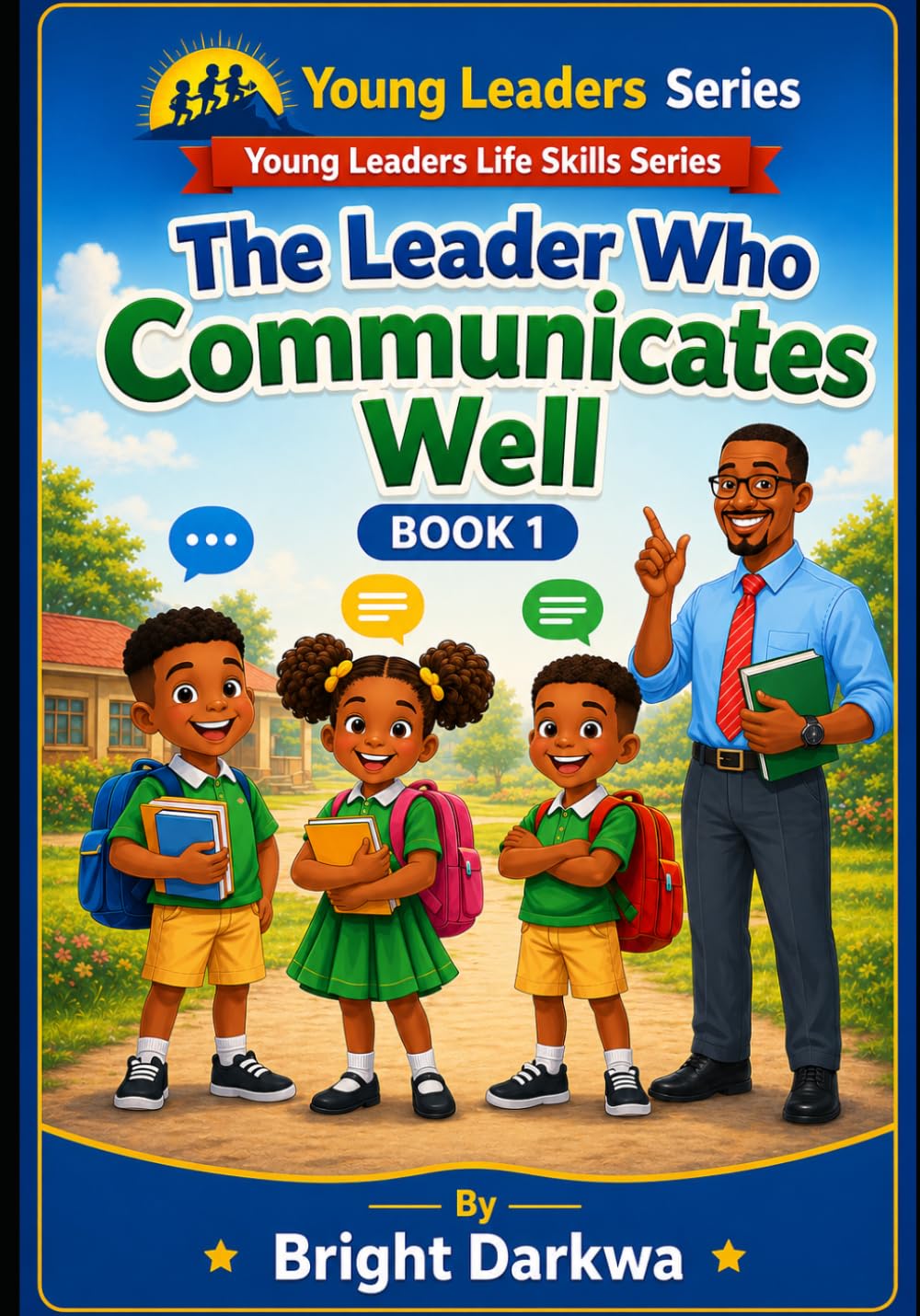 The Leader Who Communicates Well (Young Leaders Life Skills Series)