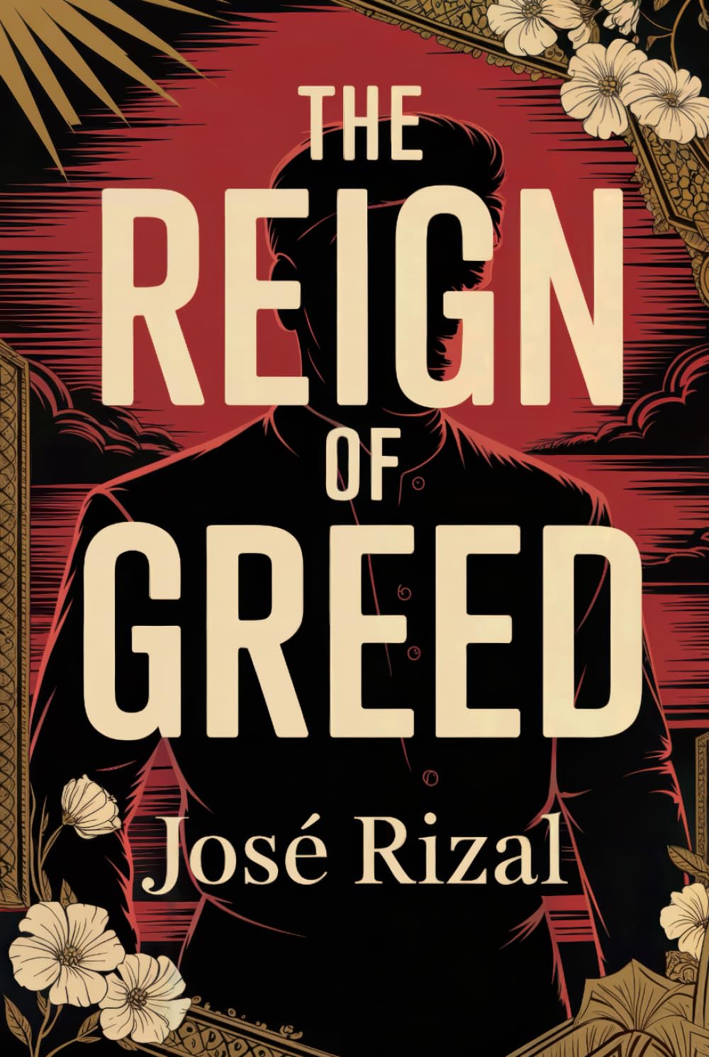 The Reign of Greed (El filibusterismo): A New Translation