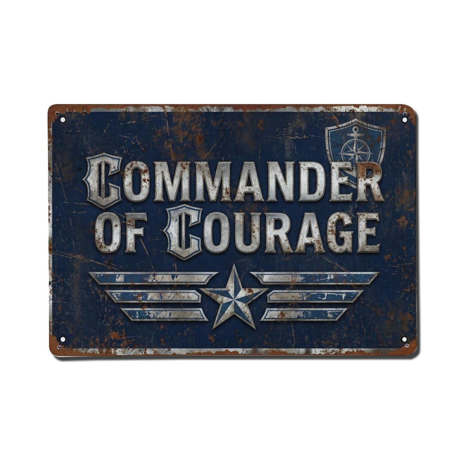 Commander of Courage Leader Retro Motivational Slogans Metal Tin Sign Plaque Wall Decor for Cafe, Club Bar, Office, Home Garden Metal Poster 8x12Inch