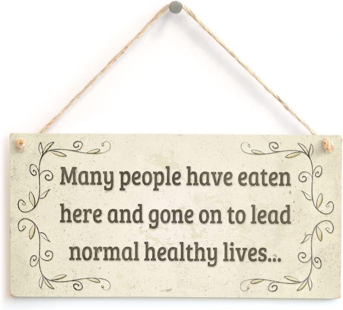 Meijiafei Many people have eaten here and gone on to lead normal healthy lives… - Beautiful Home Accessory Gift Sign Funny Kitchen Plaque 10"x5"