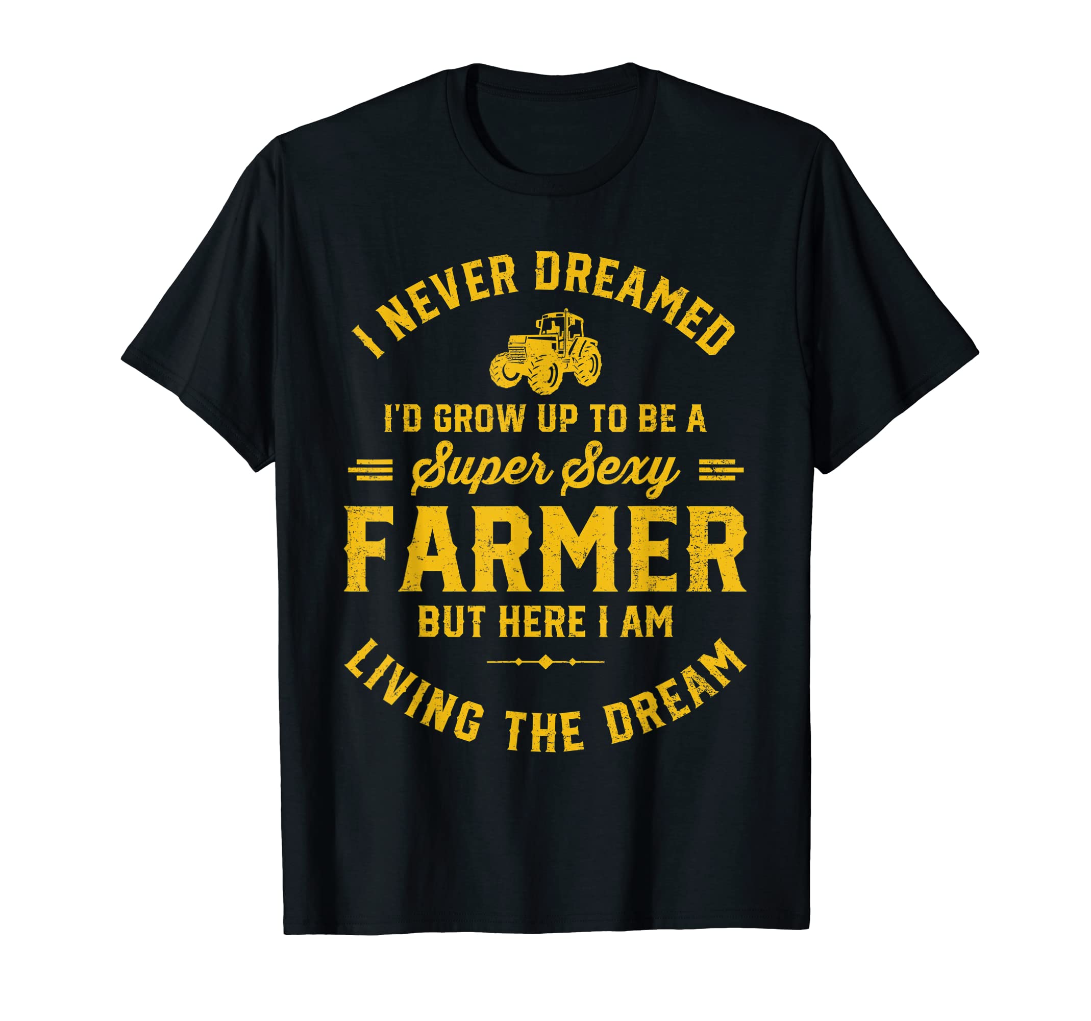 Super Sexy Farmer Farming Farm Worker Tractor Gifts T-Shirt
