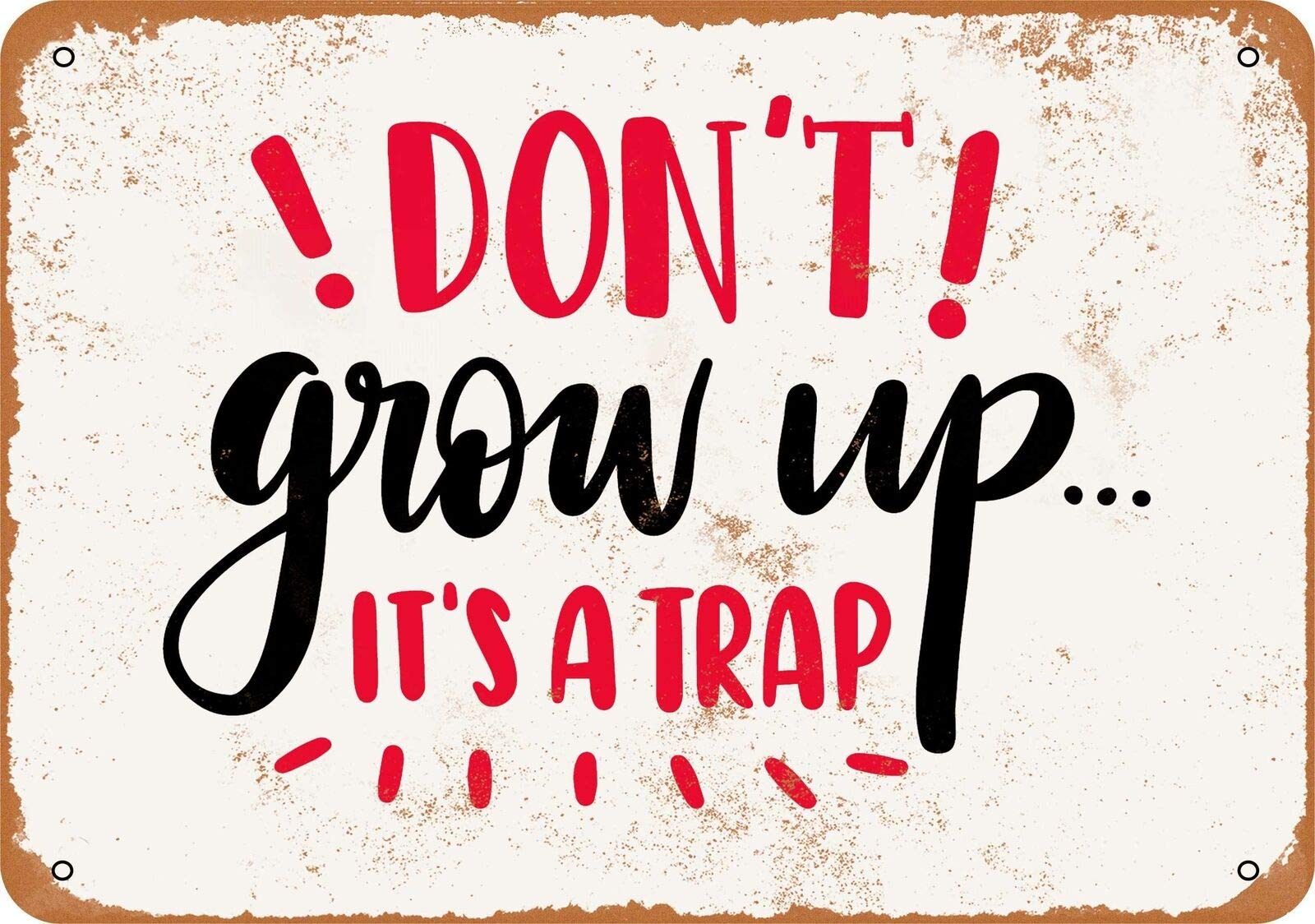Kueprae A269 Vintage Metal Sign - Don't Grow Up It's A Trap Wall Decor 12"X8"