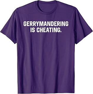 Gerrymandering Is Cheating Funny Saying Quote T-Shirt