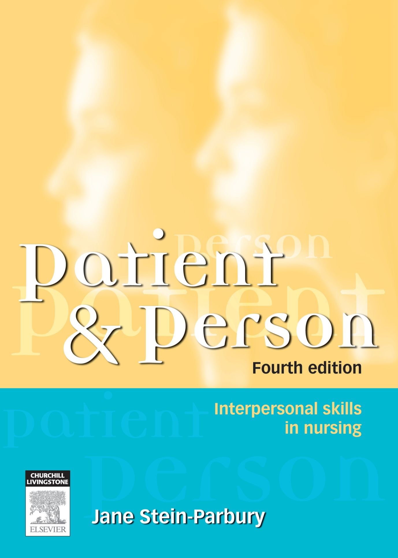Patient and Person: Interpersonal Skills in Nursing
